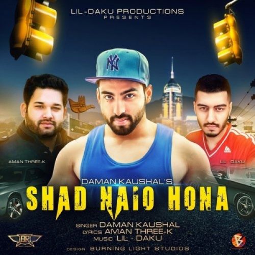 Shad Naio Hona Daman Kaushal, Lil Daku