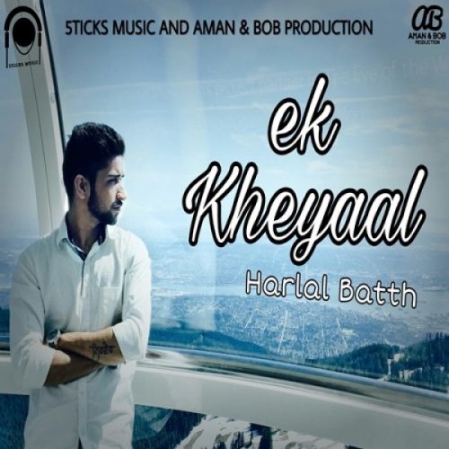 Ek Kheyaal Harlal Batth