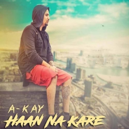 Haan Na Kare A Kay