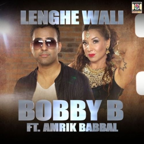 Lenghe Wali Bobby B, Amrik Babbal