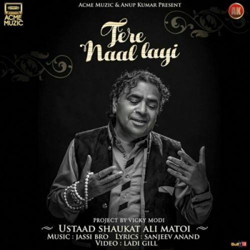 Tere Naal Layi Ustaad Shaukat Ali Matoi