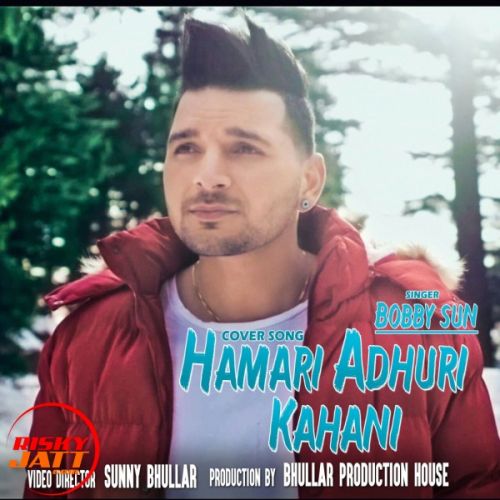Hamari Adhuri Kahani Bobby Sun