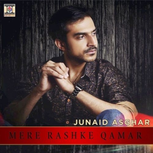 Mere Rashke Qamar Junaid Asghar