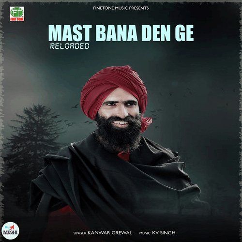 Mast Bana Den Ge Reloaded Kanwar Grewal