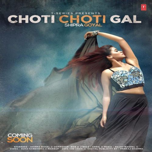 Choti Choti Gal Shipra Goyal