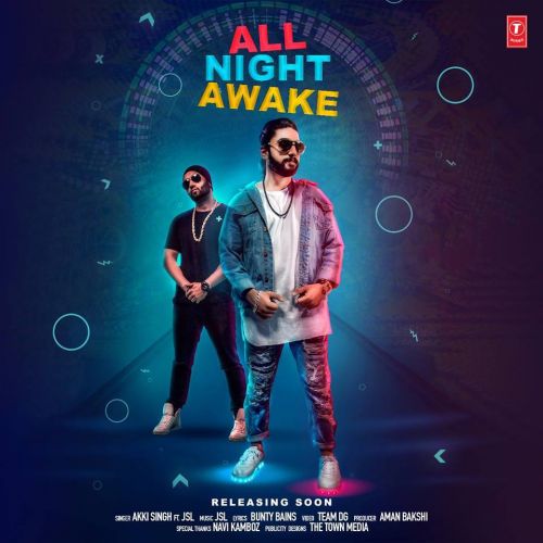 All Night Awake Akki Singh, JSL