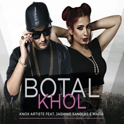 Botal Khol Knox Artiste, Jasmine Sandlas, Mafia