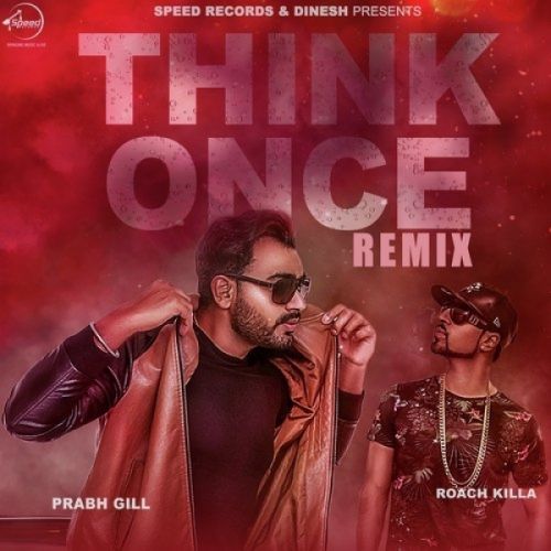 Think Once Prabh Gill