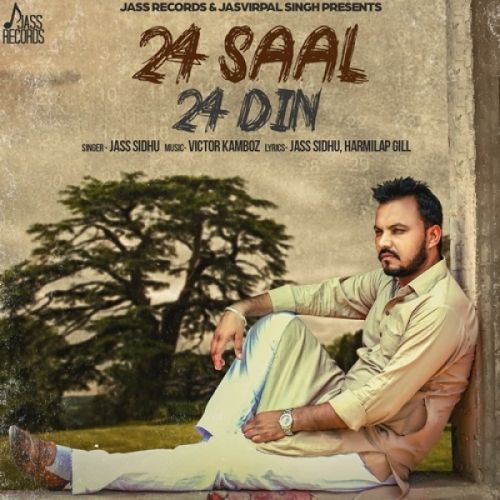 24 Saal 24 Din Jass Sidhu