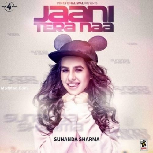 Jaani Tera Naa Sunanda Sharma