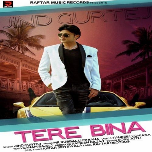 Tere Bina Jind Gurtej