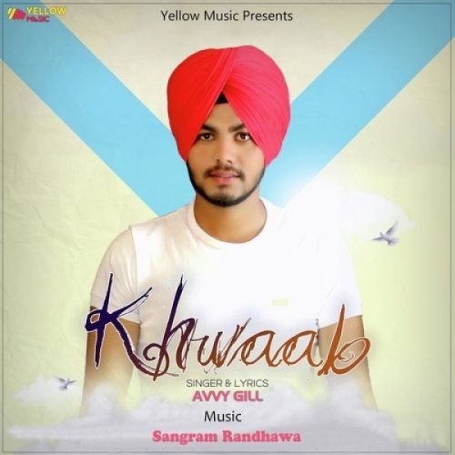 Khwaab Avvy Gill