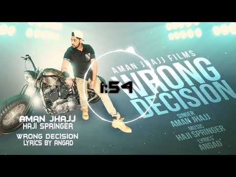 Wrong Decision Aman Jhajj