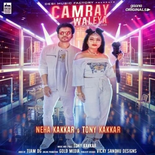 Camray Waleya Neha Kakkar, Tony Kakkar