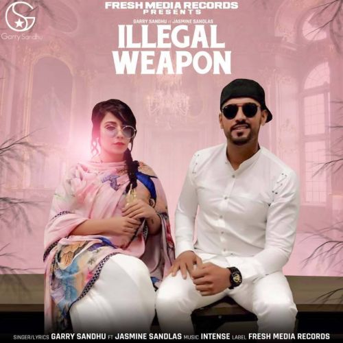 Illegal Weapon Garry Sandhu, Jasmine Sandlas