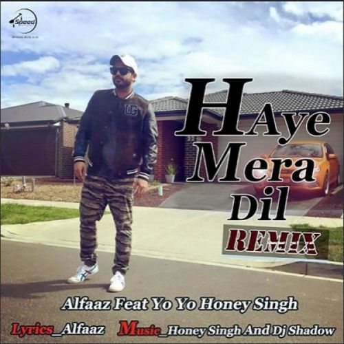 Haye Mera Dil Alfaaz, Yo Yo Honey Singh