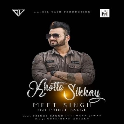 Khotte Sikkay Prince Saggu, Meet Singh