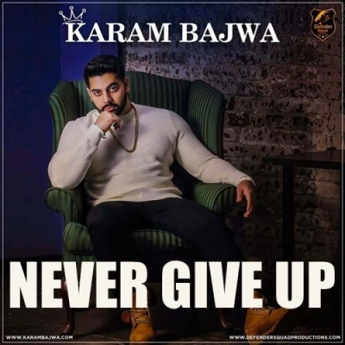 Never Give Up Karam Bajwa