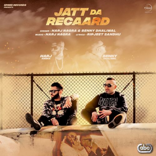 Jatt Da Recaard Benny Dhaliwal, Harj Nagra