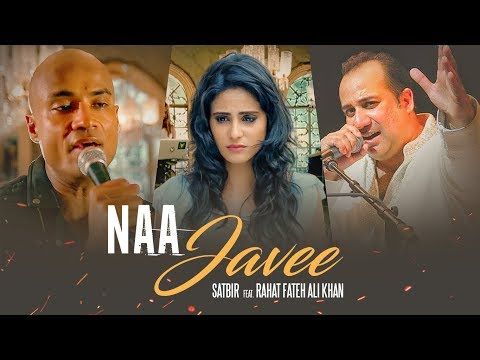Na Javee Rahat Fateh Ali Khan, Satbir