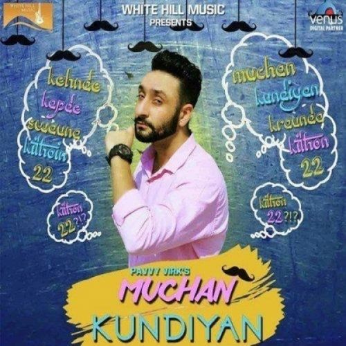 Muchan Kundiyan Pavvy Virk