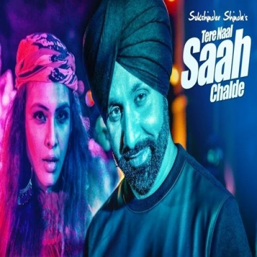 Tere Naal Saah Chalde Sukshinder Shinda