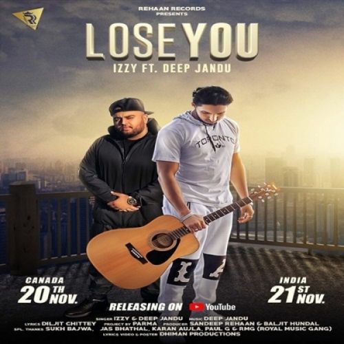 Lose You Izzy, Deep Jandu