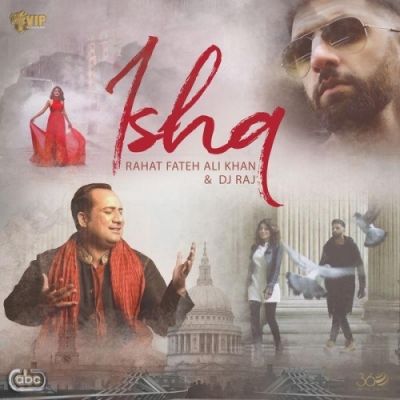Ishq Rahat Fateh Ali Khan, Dj Raj