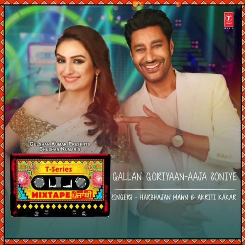 Gallan Goriyaan-Aaja Soniye Harbhajan Mann, Akriti Kakar