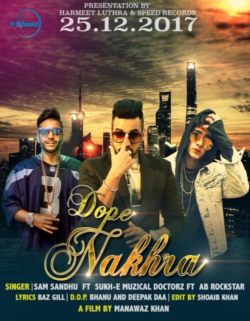 Dope Nakhra Sam Sandhu, Sukhe Muzical Doctorz, AB Rockstar