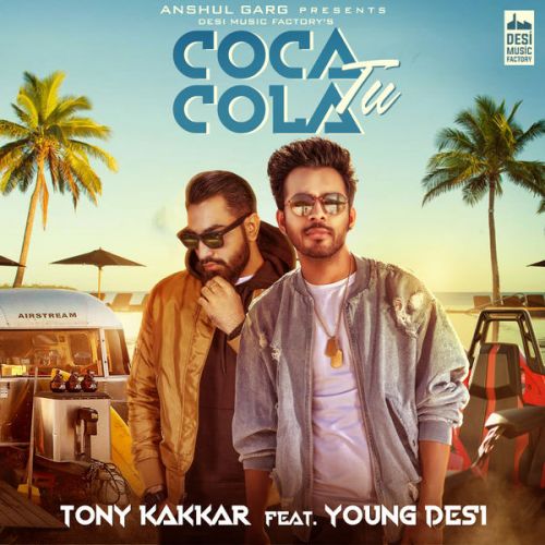 Coca Cola Tu Tony Kakkar, Young Desi