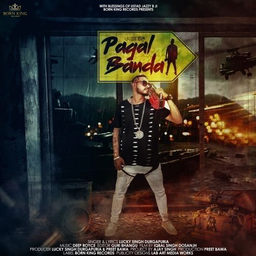 Pagal Banda Lucky Singh Durgapuria