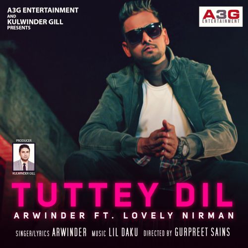 Tutte Dil Arwinder, Lovely Nirman