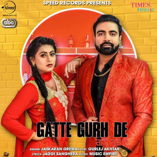 Gatte Gurh De Jaskaran Grewal, Gurlez Akhtar