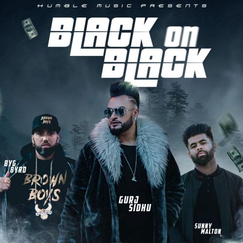 Black On Black Gurj Sidhu, Sunny Malton