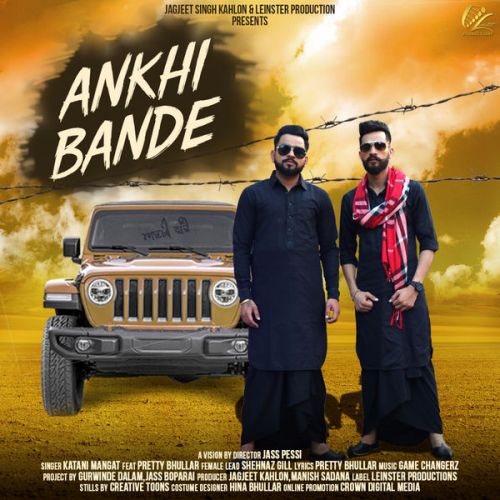 Ankhi Bande Katani Mangat, Pretty Bhullar