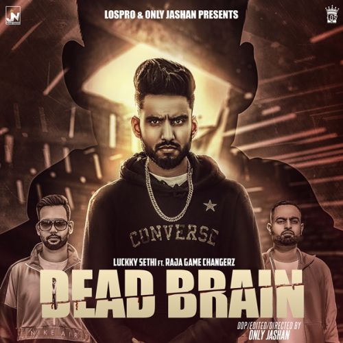 Dead Brain Luckky Sethi, Raja Game Changerz