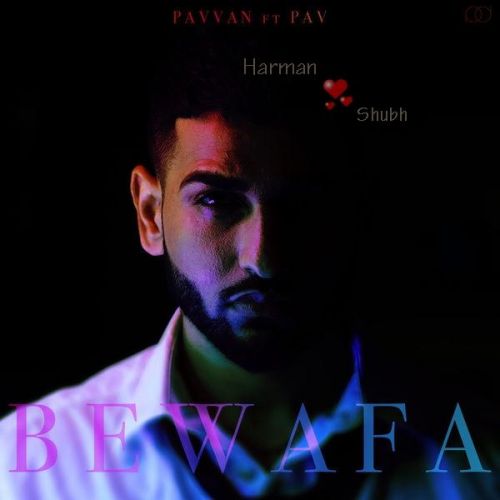 Bewafa Pavvan, Pav Dharia