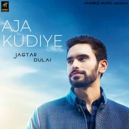 Aja Kudiye Jagtar Dulai