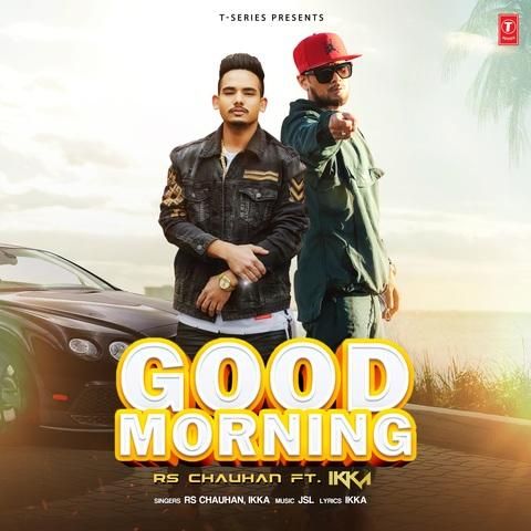 Good Morning Rs Chauhan, Ikka