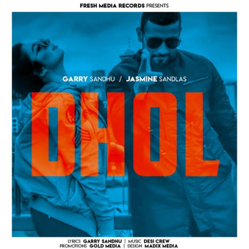 Dhol Garry Sandhu, Jasmine Sandlas
