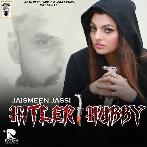 Hitler Hubby Jaismeen Jassi, Deep Dhillon