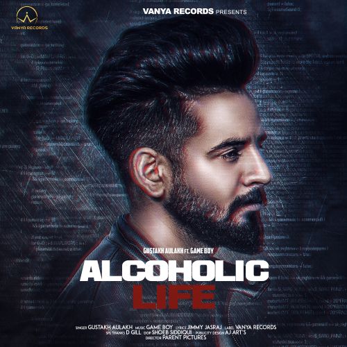 Alcoholic Life Gustakh Aulakh
