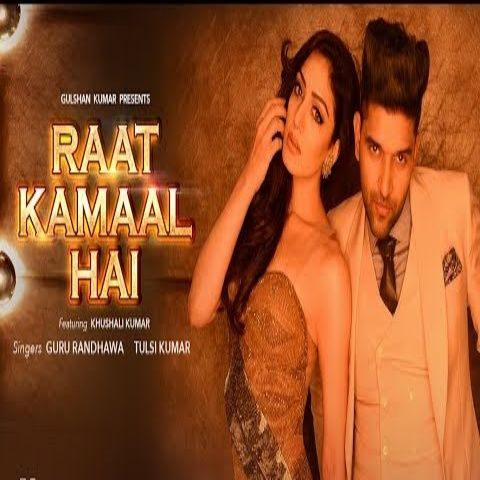 Ratt Kamaal Hai Guru Randhawa, Tulsi Kumar