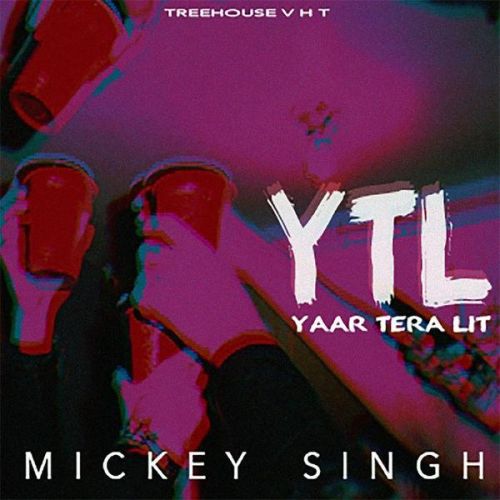 Yaar Tera LIT Mickey Singh