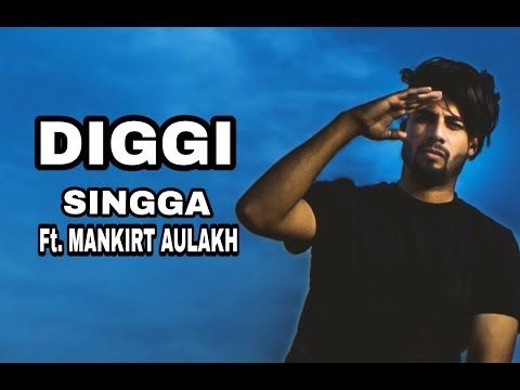 Diggi Singga, Mankirt Aulakh