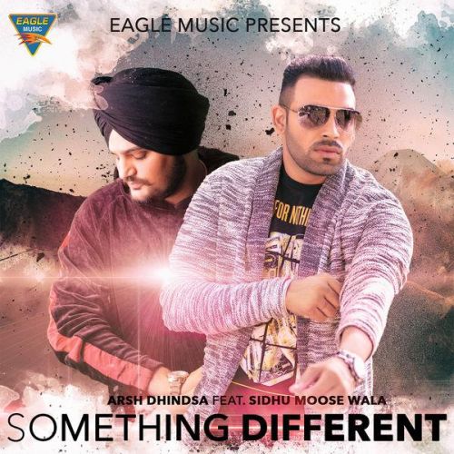 Something Different Arsh Dhindsa, Sidhu Moose Wala