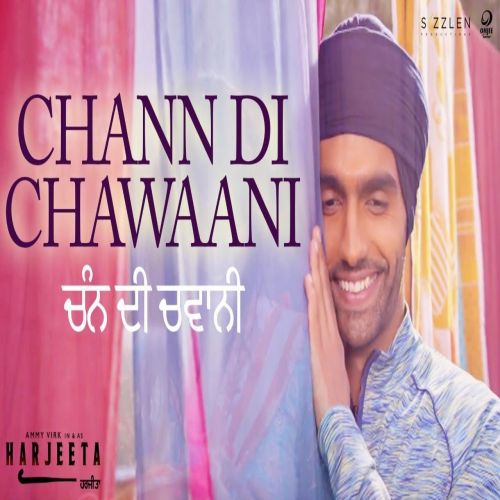 Chann Di Chawaani Mannat Noor, Ammy Virk