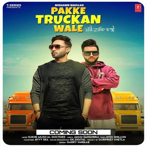 Pakke Truckan Wale Nishawn Bhullar