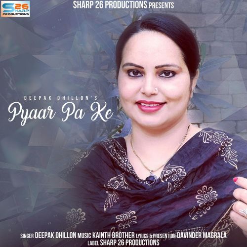 Pyaar Pa Ke Deepak Dhillon